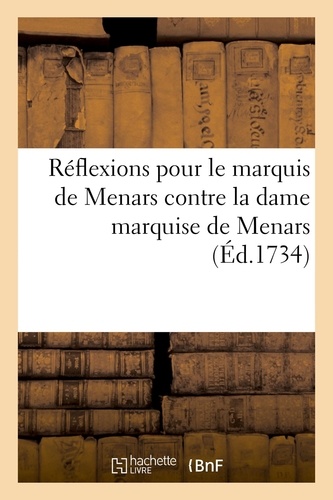 De Laverdy - Réflexions pour le marquis de Menars, contre la dame marquise de Menars - Anne de Castras de La Rivière.