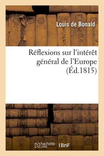 Réflexions sur l'intérêt général de l'Europe, (Éd.1815)