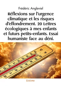 Réflexions sur l’urgence climatique et les risques d’effondrement