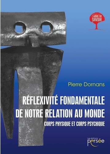 Pierre Dornans - Réflexivité fondamentale de notre relation au monde.