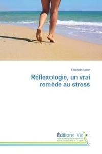 Elisabeth Breton - Réflexologie, un vrai remède au stress.