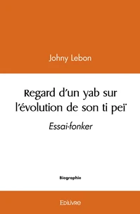 Regard d'un yab sur l'évolution de son ti peï