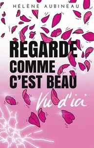 Regarde comme c'est beau vu d'ici