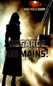 Regarde ses mains !