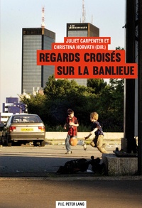 Juliet Carpenter et Christina Horvath - Regards croisés sur la banlieue.