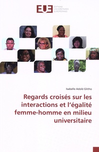 Isabelle Adolé Glitho - Regards croisés sur les interactions et l'égalité femme-homme en milieu universitaire.
