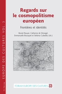 Muriel Rouyer - Regards sur le cosmopolitisme européen : frontières et identités.