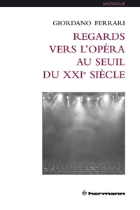 Regards vers l'opéra au seuil du XXIe siècle
