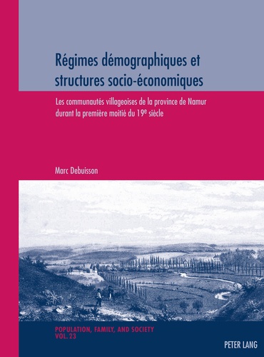 Marc Debuisson - Régimes démographiques et structures socio-économiques - Les communautés villageoises de la province de Namur durant la première moitié du 19e siècle.