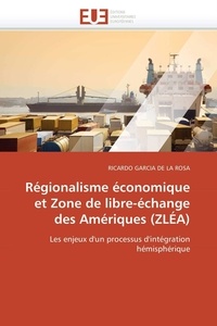 De la rosa-r Garcia - Régionalisme économique et zone de libre-échange des amériques (zléa).