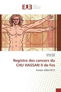 Und ali chouaib imane Hafid - Registre des cancers du CHU HASSAN II de Fes - Années 2004-2012.