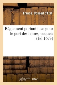  Hachette BNF - Règlement portant taxe pour le port des lettres et paquets pour la voie des postes et courriers.