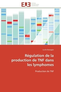Lucile Baseggio - Régulation de la production de TNF dans les lymphomes - Production de TNF.
