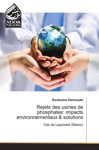 Soukaina Hannoubi - Rejets des usines de phosphates : impacts environnementaux & solutions.