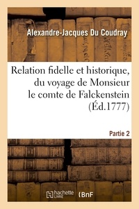  Hachette BNF - Relation fidelle et historique, du voyage de Monsieur le comte de Falckenstein Partie 2.