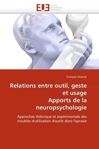  Osiurak-f - Relations entre outil, geste et usage apports de la neuropsychologie.