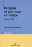 Jacques-Olivier Boudon - Religion et politique en France depuis 1789.