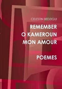 Celestin Bedzigui - Remember O Cameroun Mon Amour Poemes.