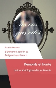 Emmanuel Jovelin et Antigone Mouchtouris - Remords et honte - Lecture sociologique des sentiments.