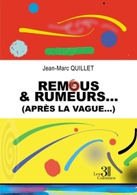 Jean-Marc Quillet - Remous & Rumeurs... - (après la vague...).