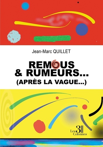 Remous & Rumeurs.... (après la vague...)
