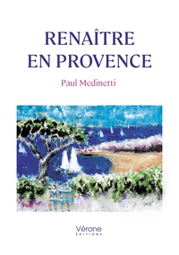 Renaître en Provence
