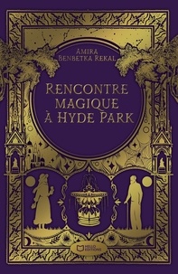 Amira Benbetka Rekal - Rencontre magique à Hyde Park.