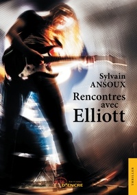 Sylvain Ansoux - Rencontres avec Elliott.