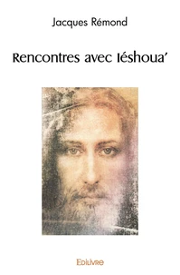 Rencontres avec Iéshoua'