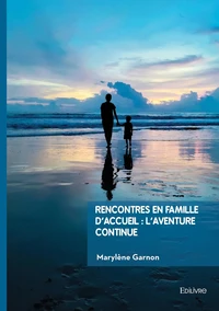 Rencontres en famille d'accueil : l'aventure continue