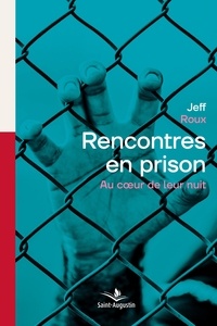 Jeff Roux - Rencontres en prison.