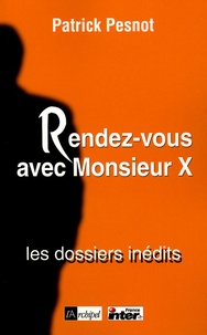 Rendez-vous avec Monsieur X - Les dossiers inédits.pdf