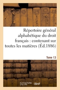 Adrien Carpentier - Répertoire général alphabétique du droit français Tome 13.