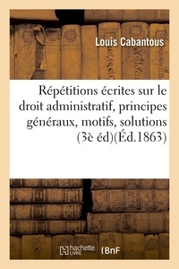  Hachette BNF - Répétitions écrites sur le droit administratif, exposé des principes généraux, motifs et solution.