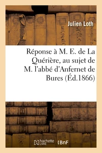 Réponse à M. E. de La Quérière, au sujet de M. l'abbé d'Anfernet de Bures