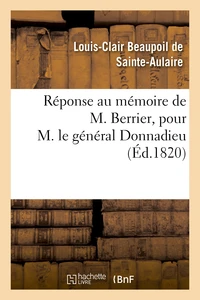 Réponse au mémoire de M. Berrier, pour M. le général Donnadieu