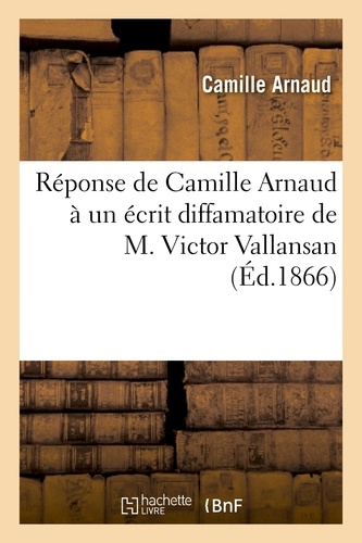 Réponse de Camille Arnaud à un écrit diffamatoire de M. Victor Vallansan