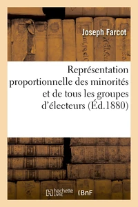 Représentation proportionnelle des minorités et de tous les groupes d'électeurs par un nouveau