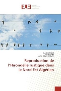Rym Sakraoui et Walid Dadci - Reproduction de l'Hirondelle rustique dans le Nord Est Algérien.