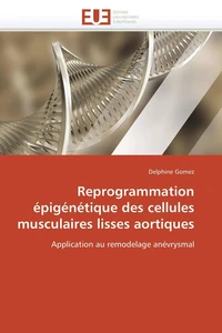 Reprogrammation épigénétique des cellules musculaires lisses aortiques
