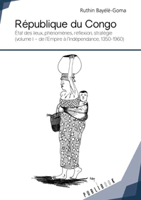 République du Congo - Etat des lieux, phénomènes, réflexion, stratégie