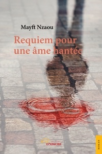 Mayft Nzaou - Requiem pour une âme hantée.