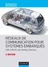 Dominique Paret et Hassina Rebaine - Réseaux de communication pour systèmes embarqués - CAN, CAN FD, LIN, FlexRay, Ethernet....