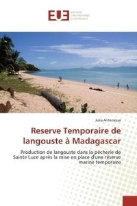 Julia Antonique - Reserve Temporaire de langouste à Madagascar - Production de langouste dans la pêcherie de Sainte Luce après la mise en place d'une réserve marine.