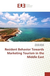 Pascale Lahoud - Resident Behavior Towards Marketing Tourism in the Middle East.