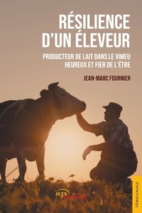 Jean-Marc Fournier - Résilience d'un éleveur - Producteur de lait dans le Vimeu, heureux et fier de l'être.