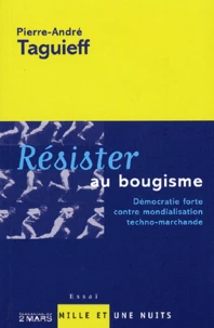 Résister au bougisme. Démocratie forte contre mondialisation techno-marchande