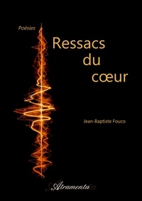 Jean-Baptiste Fouco - Ressacs du cœur.