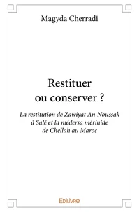 Restituer ou conserver ?