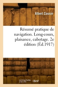 Victor Cousin - Résumé pratique de navigation. Long-cours, plaisance, cabotage. 2e édition.